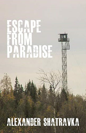 Escape from Paradise: A Russian Dissident's