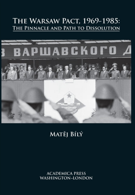 The Warsaw Pact, 1969-1985: The Pinnacle and Path