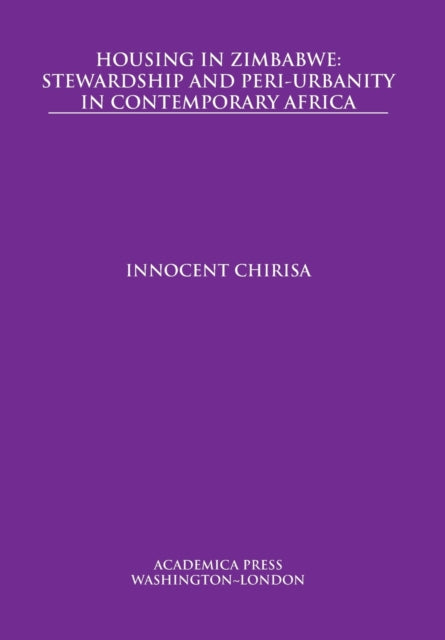 Housing in Zimbabwe: Stewardship and Peri-Urbanity in Contemporary Africa