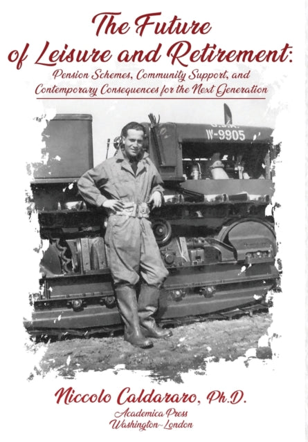 The Future of Leisure and Retirement: Pension Schemes, Community Support, and Contemporary Consequences for the Next Generation