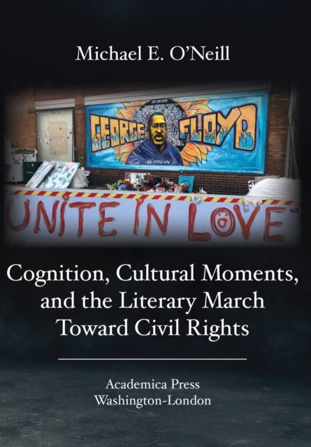 Cognition, Cultural Moments, and the Literary March Toward Civil Rights