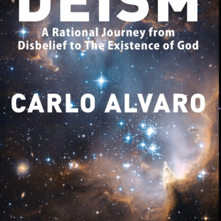 Deism: A Rational Journey from Disbelief to the