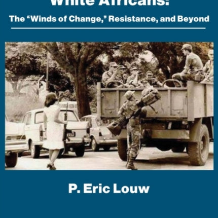 Decolonization and White Africans: The "Winds of Change," Resistance, and Beyond