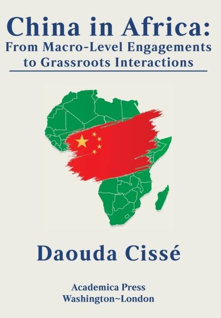 China in Africa: From Macro-Level Engagements to Grassroots Interactions