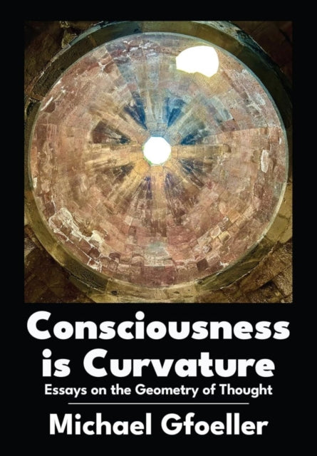 Consciousness is Curvature  Essays on the Geometry of Thought