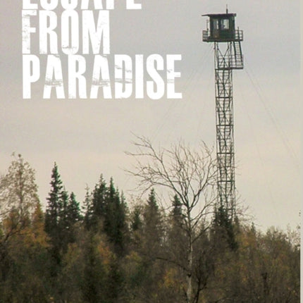 Escape From Paradise: A Russian Dissident’s Journey From the Gulag to the West