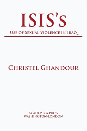 ISIS’s Use of Sexual Violence in Iraq