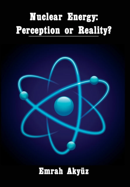 Nuclear Energy: Perception or Reality?