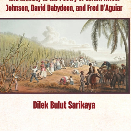 The Making of Afro-Caribbean Consciousness and Identity in the Poetry of Linton Kwesi Johnson; David Dabydeen; and Fred D'Aguiar.