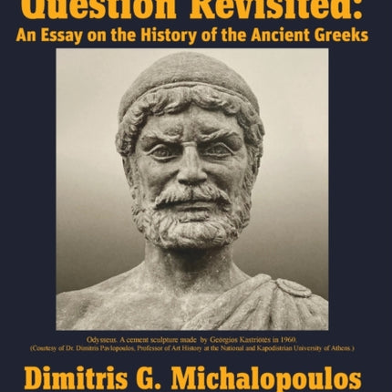 The Homeric Question Revisited: An Essay on the History of the Ancient Greeks