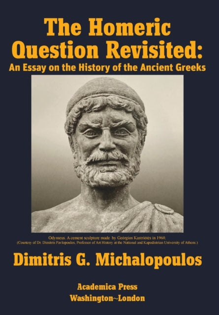 The Homeric Question Revisited: An Essay on the History of the Ancient Greeks