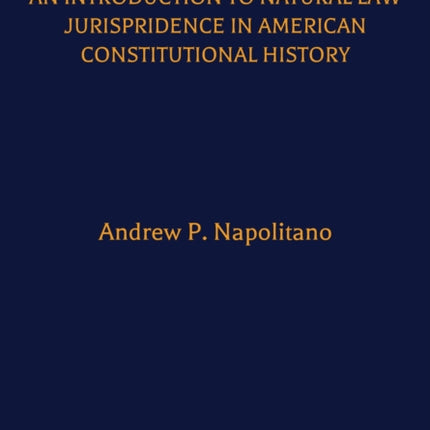 Freedom's Anchor: An Introduction to Natural Law Jurisprudence in American Constitutional History