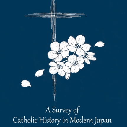 A Survey of Catholic History in Modern Japan