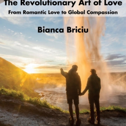 The Revolutionary Art of Love: From Romantic Love