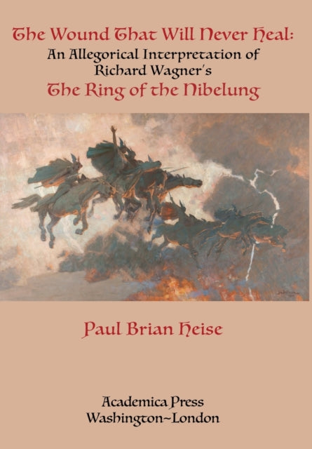 The Wound That Will Never Heal: An Allegorical Interpretation of Richard Wagner’s The Ring of the Nibelung