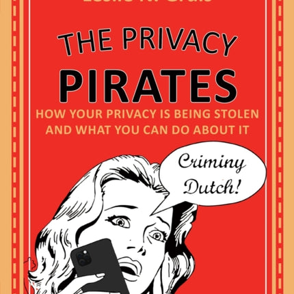 The Privacy Pirates: How Your Privacy is Being