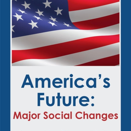 America's Future: Major Social Changes