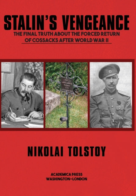 Stalin's Vengeance: The Final Truth About the Forced Return of Russians After World War II