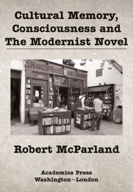 Cultural Memory, Consciousness, and The Modernist Novel