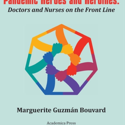 Pandemic Heroes and Heroines: Doctors and Nurses on the Front Line