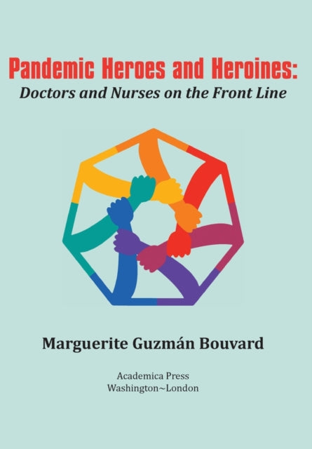 Pandemic Heroes and Heroines: Doctors and Nurses on the Front Line