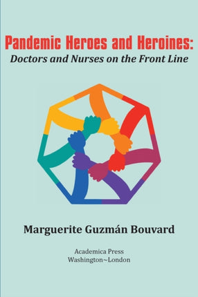 Pandemic Heroes and Heroines: Doctors and Nurses on the Front Line