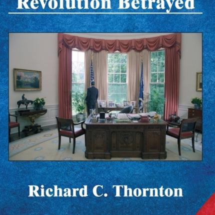 Ronald Reagan: Revolution Betrayed