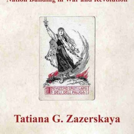 Latvia's Ordeal: Nation Building in War and
