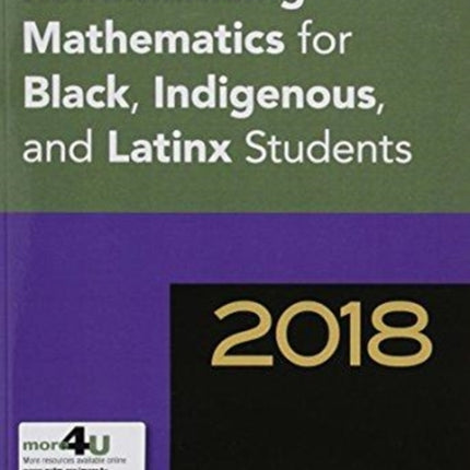 Annual Perspectives in Mathematics 2018: Rehumanizing Mathematics for Black, Indigenous, and Latinx Students