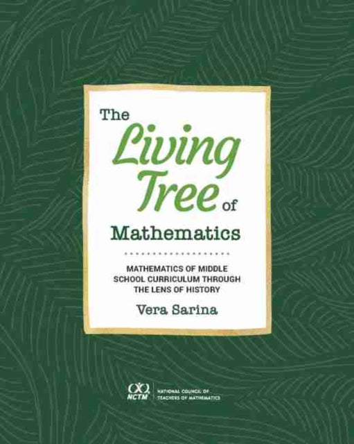 The Living Tree of Mathematics: Mathematics of Middle School Curriculum through the Lens of History