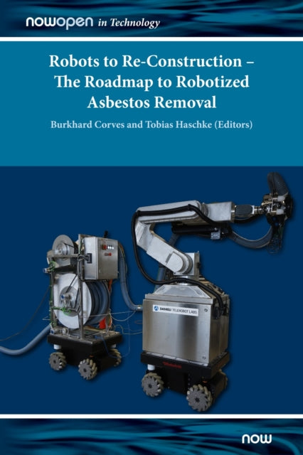 Robots to Re-Construction – The Roadmap to Robotized Asbestos Removal