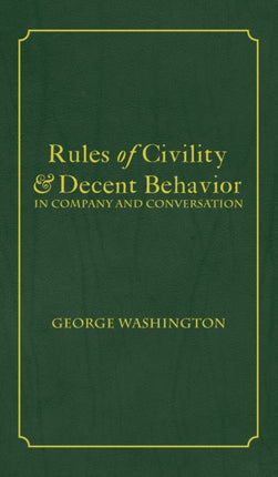 Rules of Civility & Decent Behavior In Company and Conversation