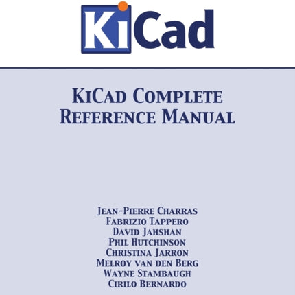 KiCad Complete Reference Manual