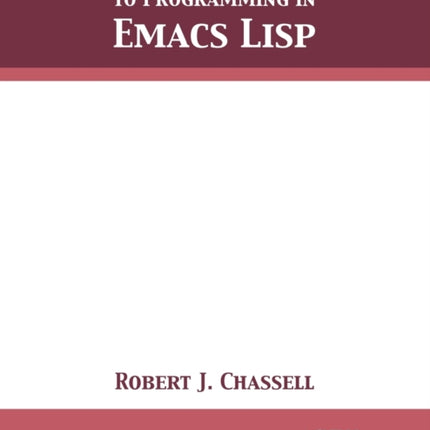 An Introduction to Programming in Emacs Lisp: Edition 3.10