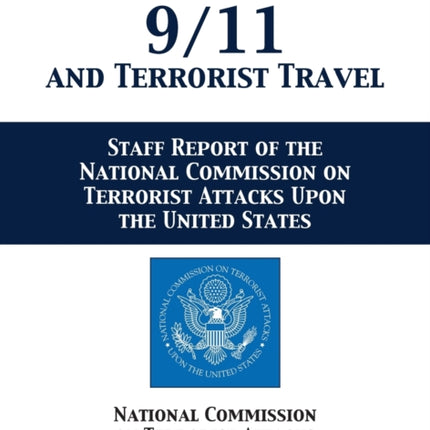 9/11 and Terrorist Travel: Staff Report of the