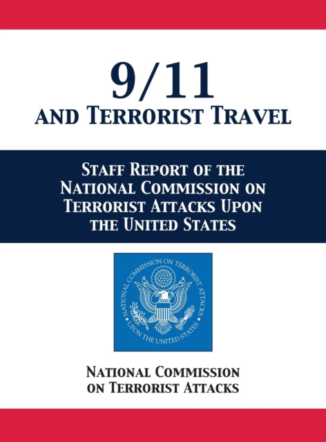 9/11 and Terrorist Travel: Staff Report of the