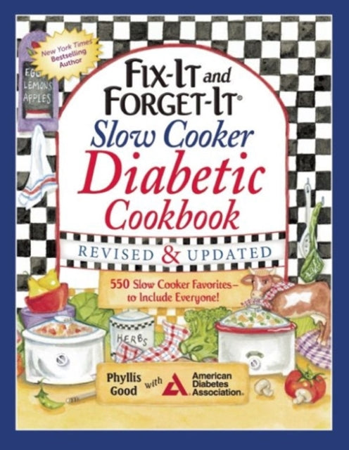 Fix-It and Forget-It Slow Cooker Diabetic Cookbook: 550 Slow Cooker Favorites—to Include Everyone!