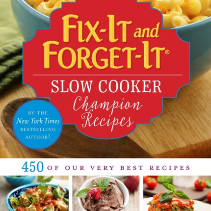 Fix-It and Forget-It Slow Cooker Champion Recipes: 450 of Our Very Best Recipes