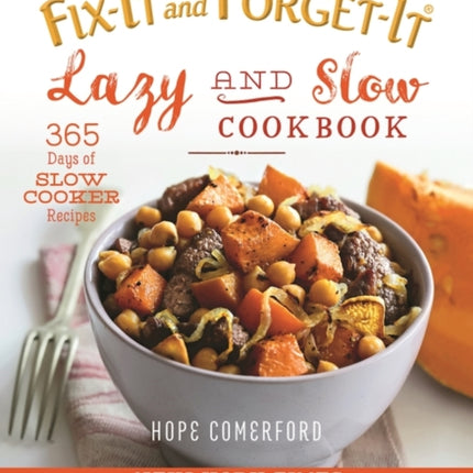 FixIt and ForgetIt Lazy and Slow Cookbook