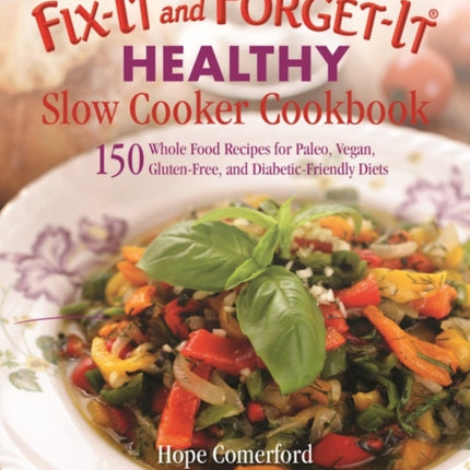 FixIt and ForgetIt Healthy Slow Cooker Cookbook