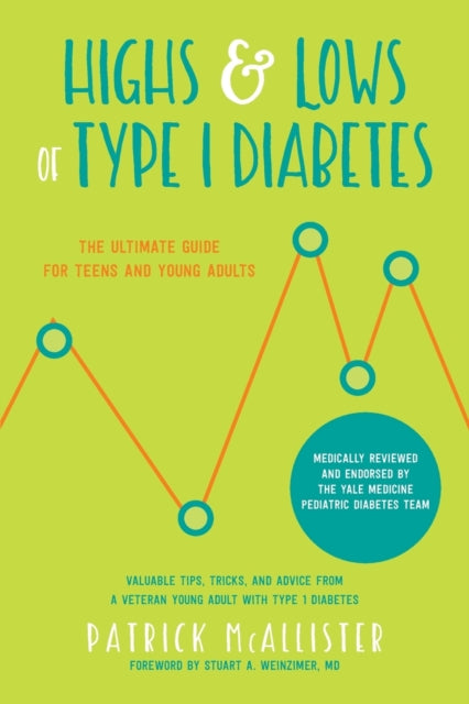 Highs & Lows of Type 1 Diabetes: The Ultimate Guide for Teens and Young Adults