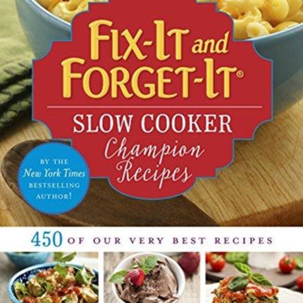 Fix-It and Forget-It Slow Cooker Champion Recipes: 450 of Our Very Best Recipes