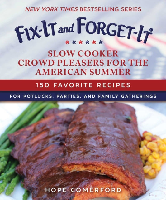 FixIt and ForgetIt Slow Cooker Crowd Pleasers for the American Summer