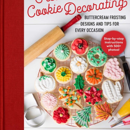 Creative Cookie Decorating Buttercream Frosting Designs and Tips for Every Occasion