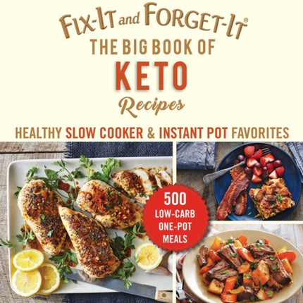 Fix-It and Forget-It Big Book of Keto Recipes: 275 Healthy Slow Cooker and Instant Pot Favorites