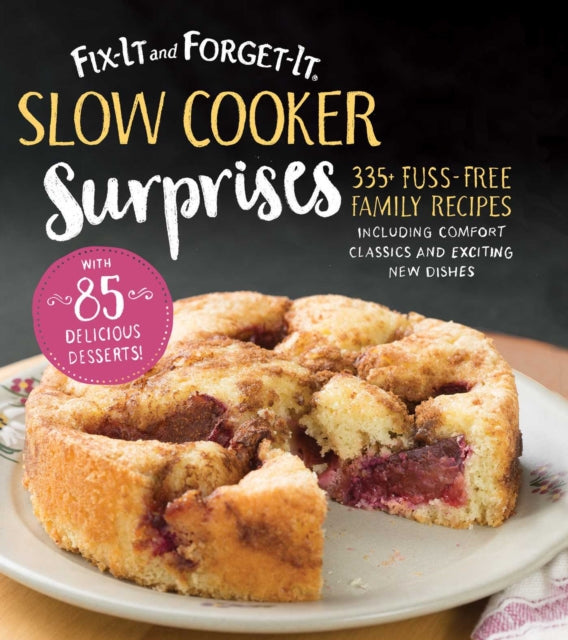 Fix-It and Forget-It Slow Cooker Surprises: 335+ Fuss-Free Family Recipes Including Comfort Classics and Exciting New Dishes