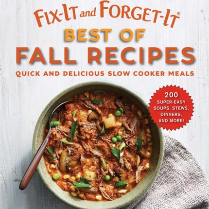 FixIt and ForgetIt Best of Fall Recipes Quick and Delicious Slow Cooker Meals