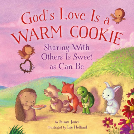 God's Love Is a Warm Cookie: Sharing with Others Is Sweet as Can Be