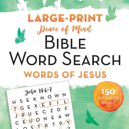 Peace of Mind Bible Word Search: Words of Jesus: 150 Puzzles to Enjoy!