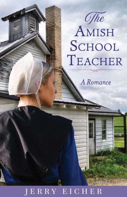 The Amish Schoolteacher: A Romance